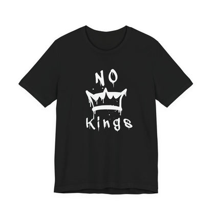 No Kings Unisex T-Shirt - Urban Graphic Tee, Protest Shirt, Activist Top, Political Tee, Rebellion Shirt, Social Justice Clothing