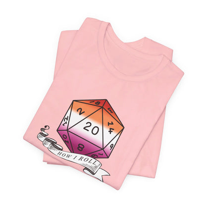 This Is How I Roll | Pride Flag D20 T-Shirt | Unisex T-Shirt | Nerdy Lesbian Pride