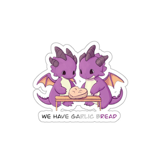 Sticker of two cartoonish dragons with a piece of garlic bread in the center, with the text 'We have garlic bread'.